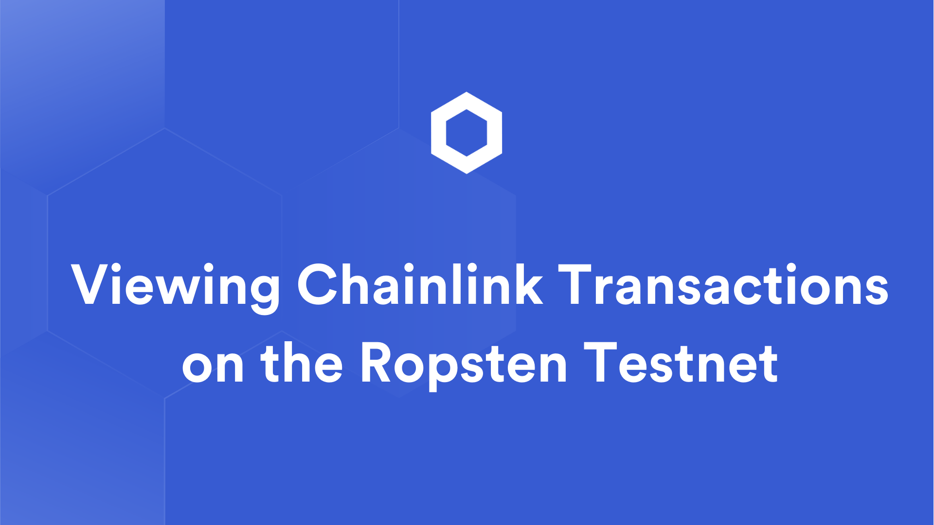 Viewing Chainlink Transactions on the Ropsten Testnet