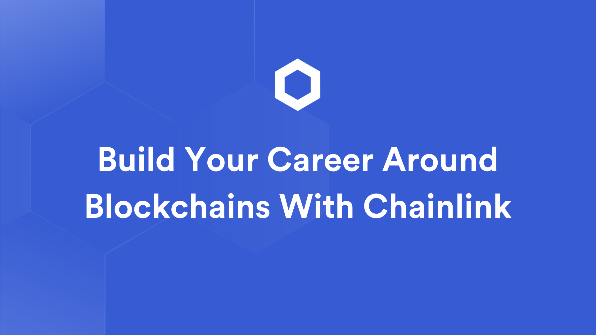 Build Your Career Around Blockchains With Chainlink