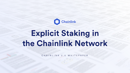 A banner entitled "Explicit Staking in the Chainlink Network"
