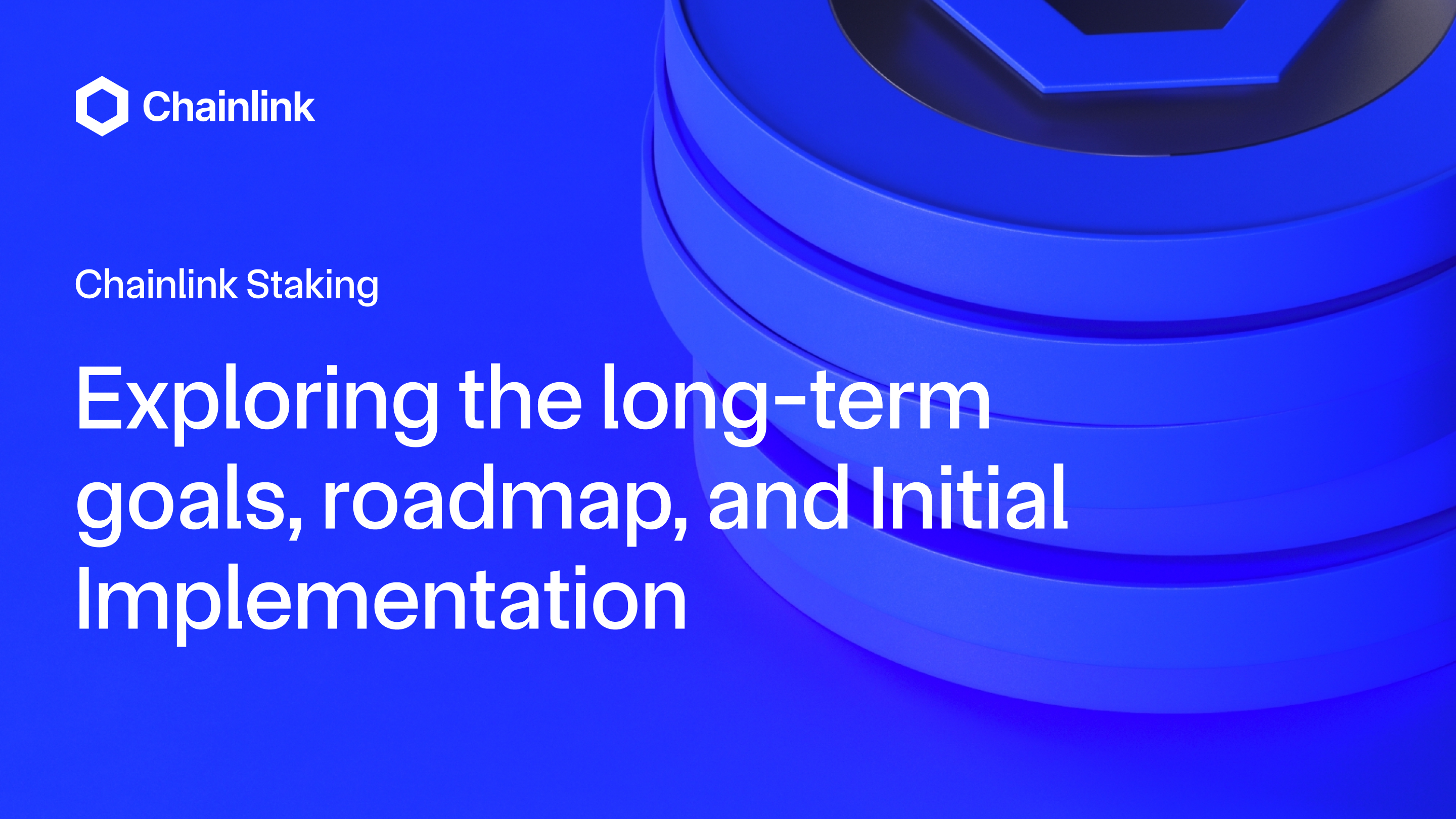 Chainlink Staking: Goals, Roadmap, and Initial Implementation