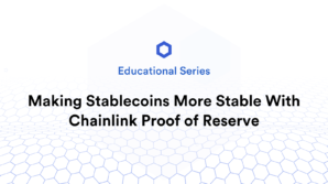 Making Stablecoins More Stable With Chainlink Proof of Reserve