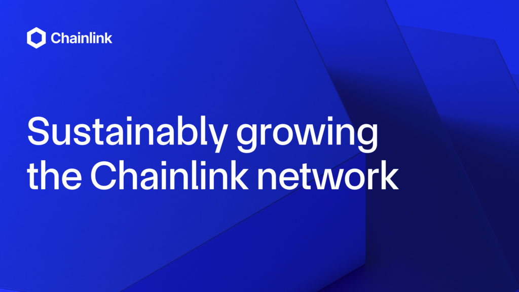 Sustainably Growing the Chainlink Network | Chainlink Blog