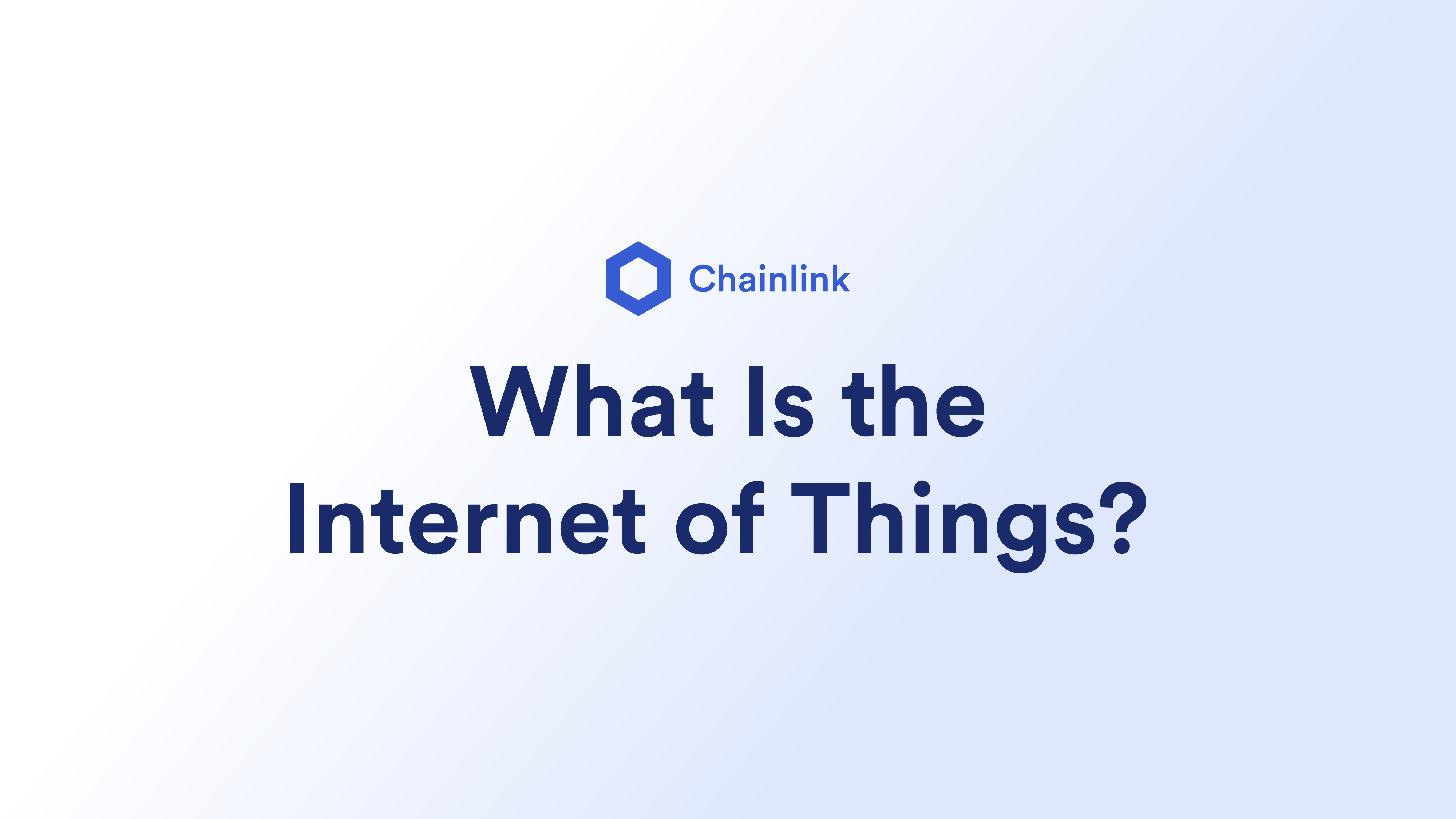 What Is the Internet of Things | Chainlink Blog