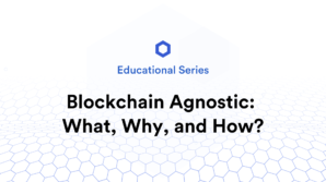 Banner titled Blockchain Agnostic: What, Why, and How?