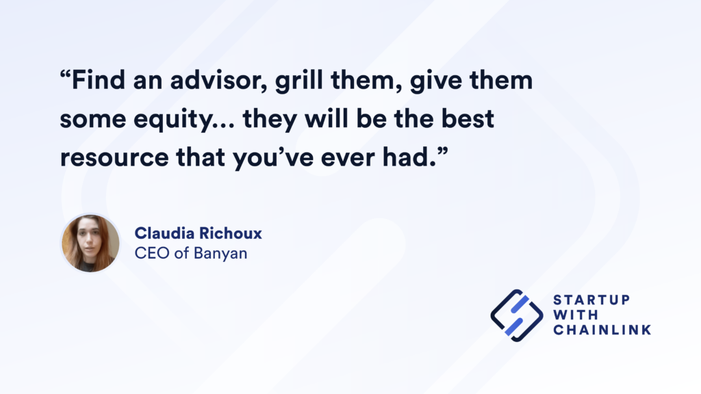 Quote: Find an advisor, grill them, give them some equity… they will be the best resource that you’ve ever had. 