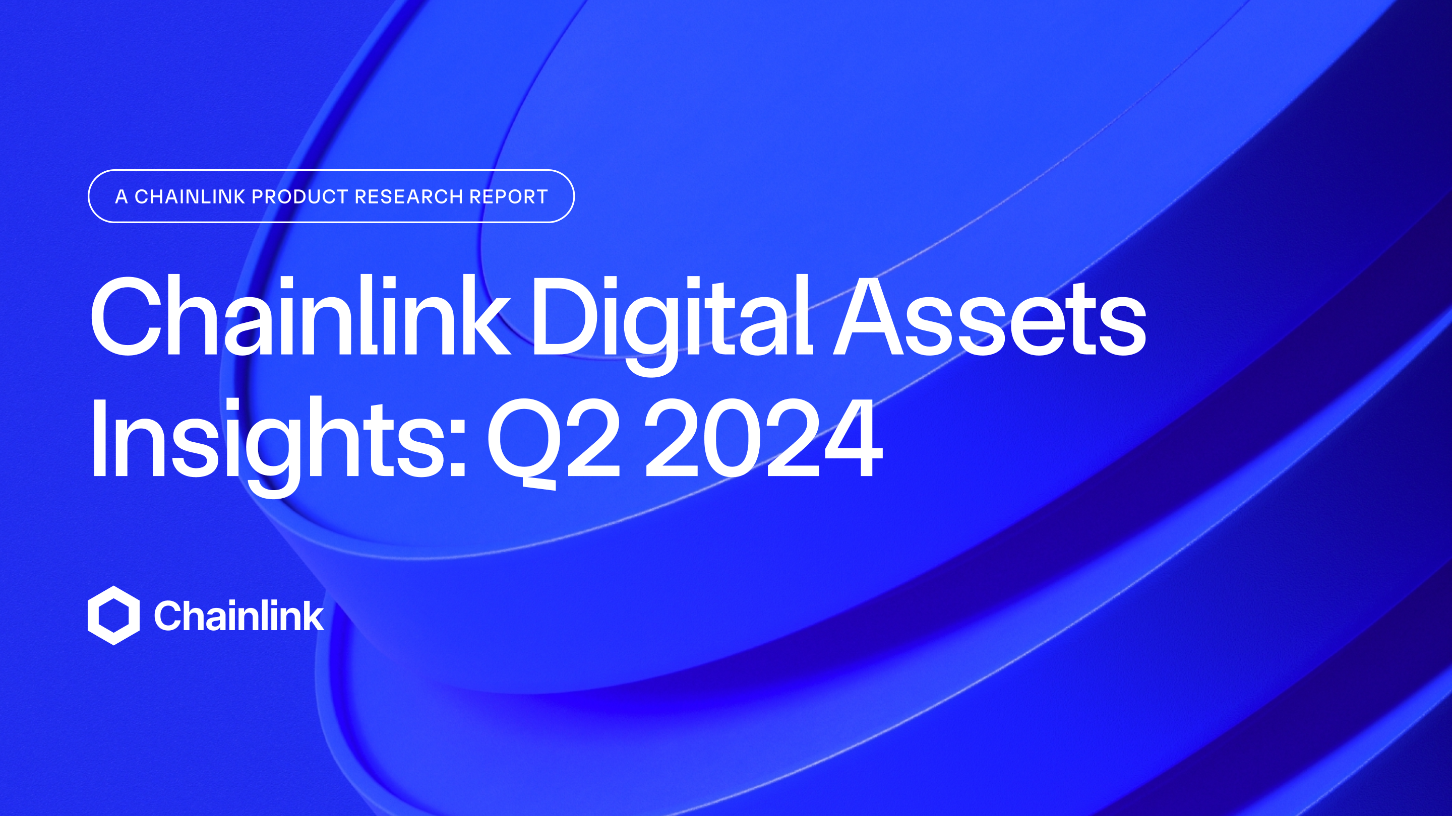Chainlink Digital Asset Insights: Q2 2024 | Chainlink Blog