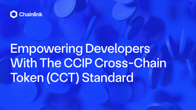 Empowering Developers With The CCIP Cross-Chain Token (CCT) Standard