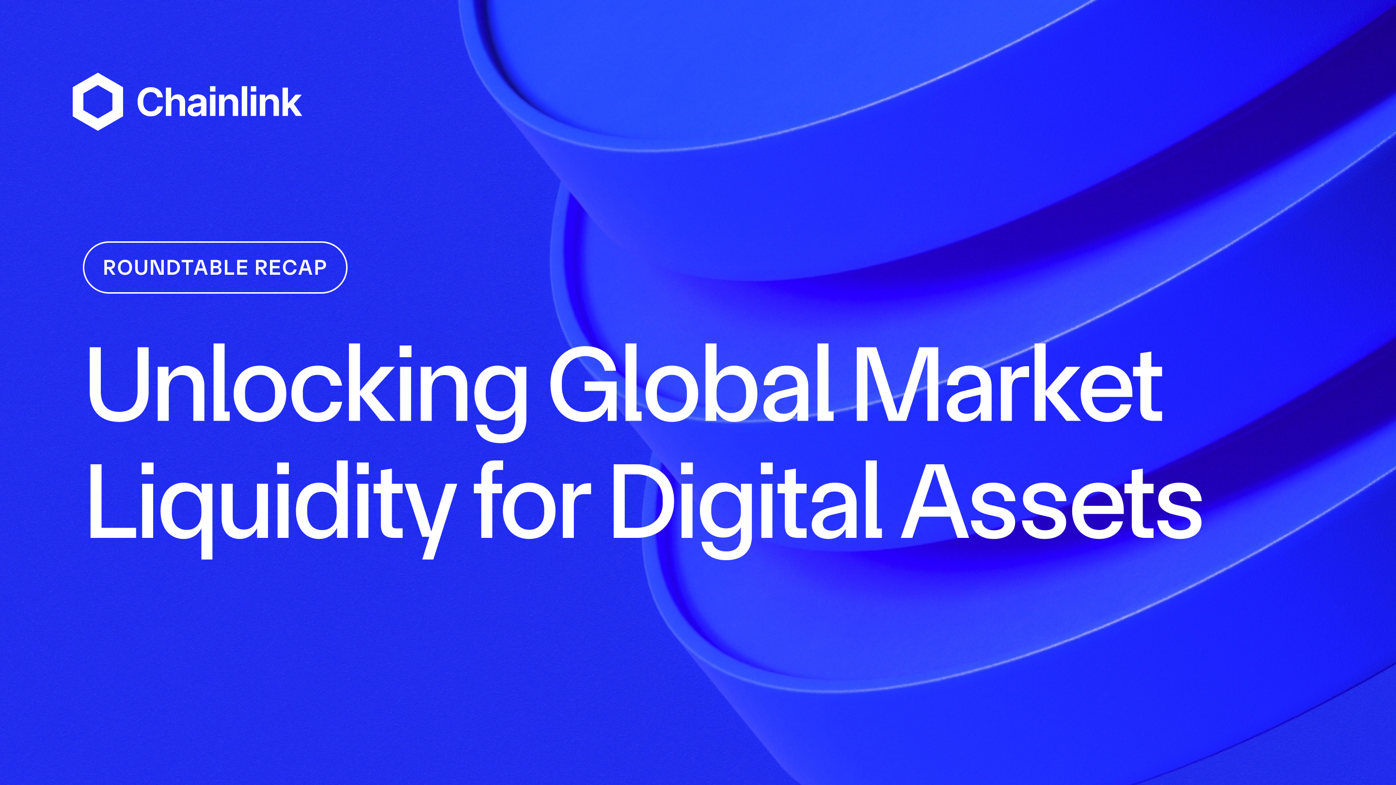 Roundtable Recap: Unlocking Global Market Liquidity for Digital Assets |  Chainlink Blog