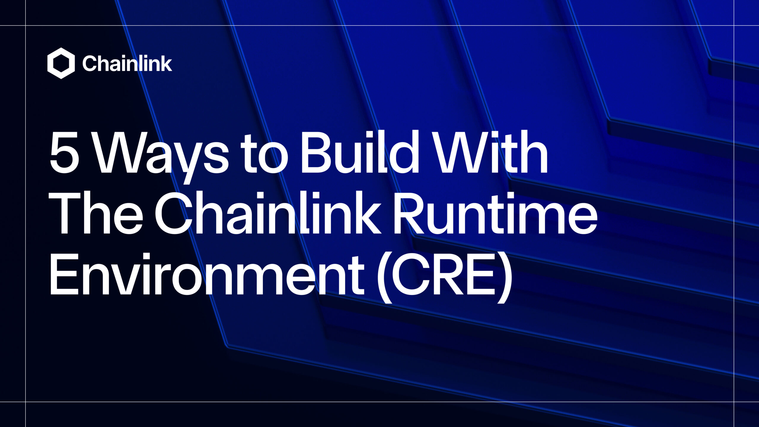 5 Ways to Build with the Chainlink Runtime Environment (CRE)