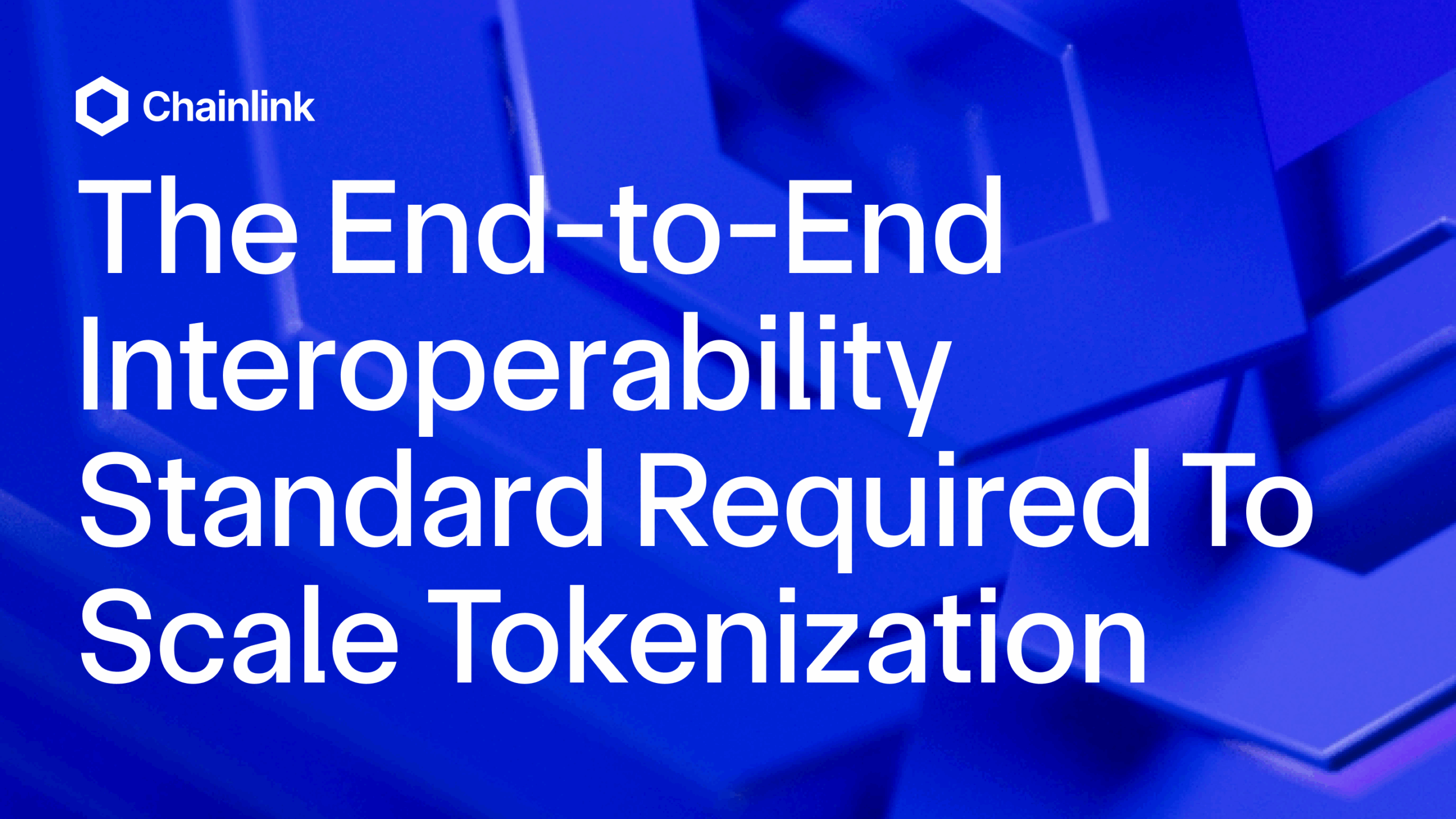 Chainlink: The End-to-End Interoperability Standard Required To Scale Tokenization
